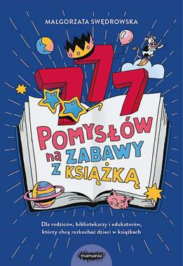 Mamania 777 pomysłów na zabawy z książką dla dzieci