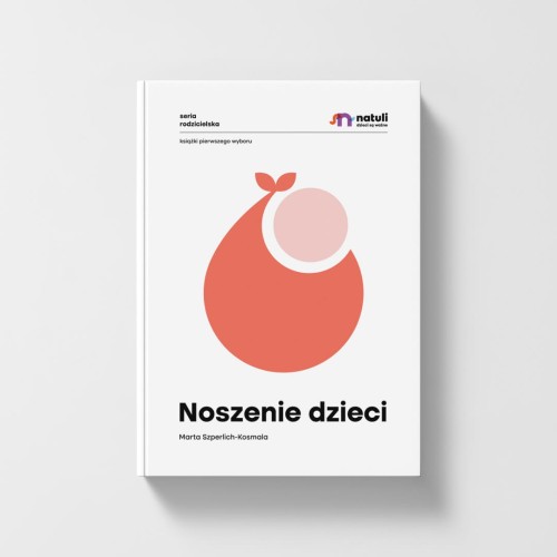 Natuli Noszenie dzieci - Poradnik dla rodziców