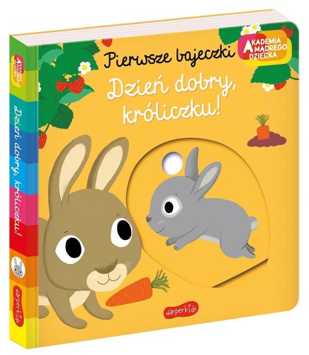 Dzień dobry, króliczku! Akademia Mądrego Dziecka. Pierwsze bajeczki