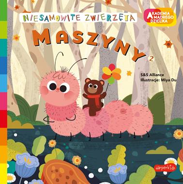 Maszyny 2. Niesamowite zwierzęta. - Akademia mądrego dziecka