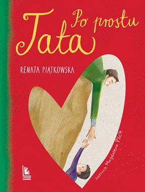 Po prostu tata - książka o ojcach dla dzieci | Literatura