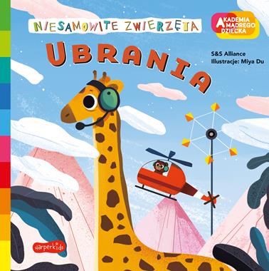 Ubrania. Niesamowite Zwierzęta  - Akademia Mądrego Dziecka