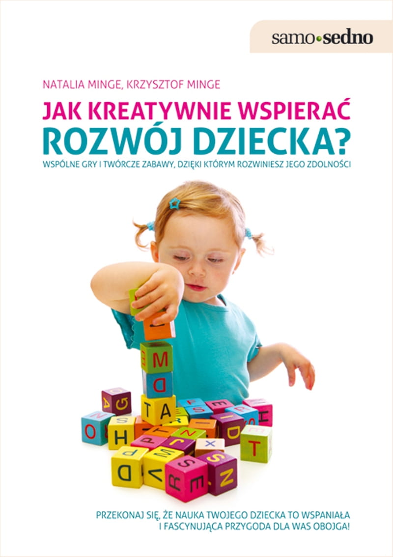 Jak kreatywnie wspierać rozwój dziecka? Poradnik Samo Sedno